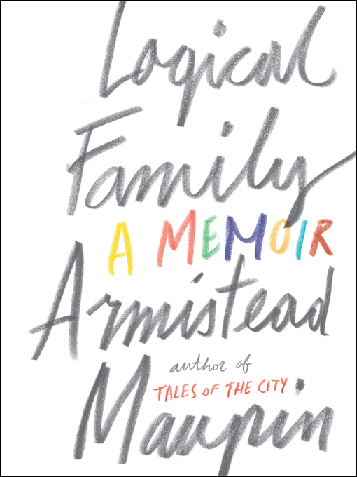 Title details for Logical Family by Armistead Maupin - Wait list